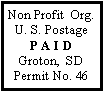 Text Box: Non Profit  Org.U. S. PostageP A I DGroton,  SDPermit No. 46